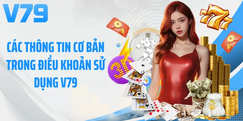 Các thông tin cơ bản trong điều khoản sử dụng V79