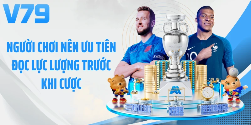 Người chơi nên ưu tiên đọc lực lượng trước khi cược